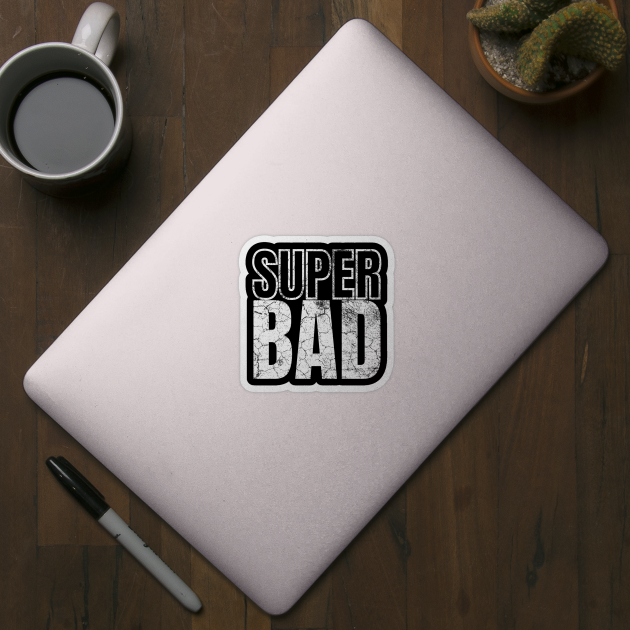 SuperBad by IndiPrintables